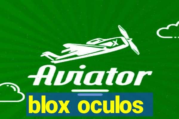 blox oculos
